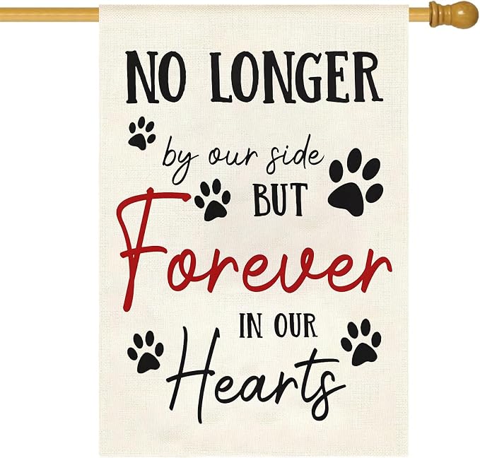 Pet Memorial House Flag No Longer By My Side Forever in Our Heart 28x40 Inch by Unknown